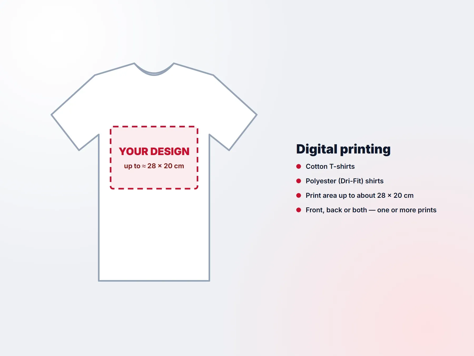 Digital printing: print area up to about 28 × 20 cm on cotton or polyester shirts